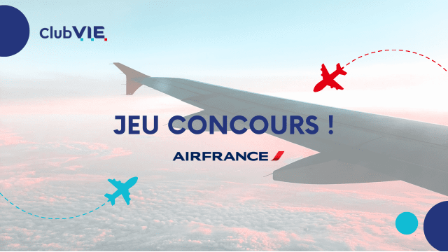 RETOUR SUR NOTRE JEU CONCOURS AIR FRANCE X CLUB V.I.E