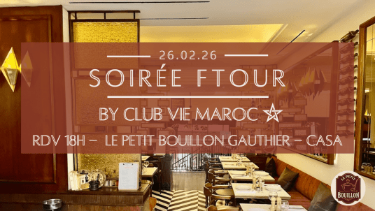 Ftour Club VIE Maroc à Le Petit Bouillon Gauthier
