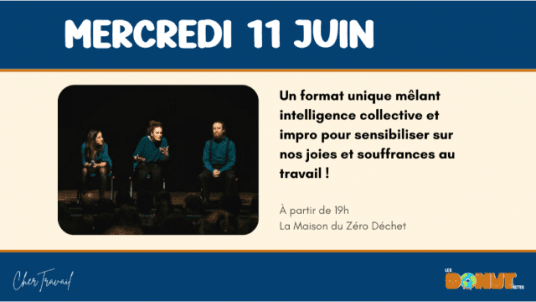 "Cher Travail", un spectacle soutenu par les DONUTistes !