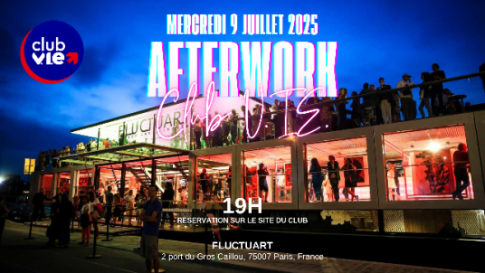 AFTERWORK CLUB V.I.E IDF – MERCREDI 9 JUILLET Dès 19h – 2 port du Gros Caillou, 75007 Paris